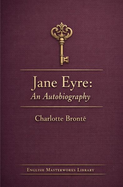 English Masterworks Library / Jane Eyre: An Autobiography
