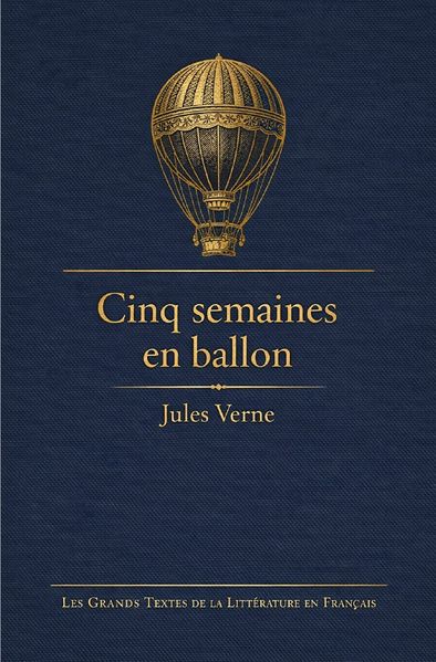 Les Grands Textes de la Littérature en Français / Cinq semaines en ballon