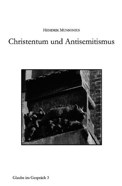 Glaube im Gespräch / Christentum und Antisemitismus