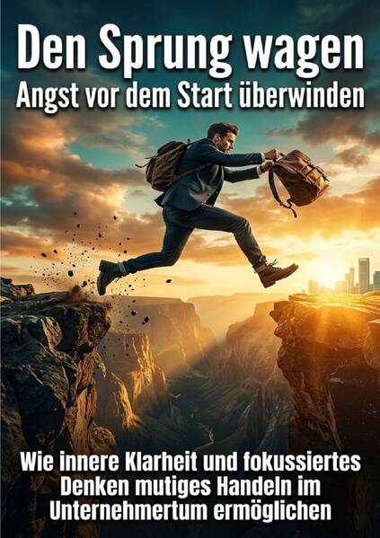 Den Sprung wagen: Angst vor dem Start überwinden