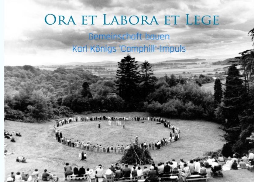 ora et labora et lege - Karl Königs 'Camphill'-Impuls