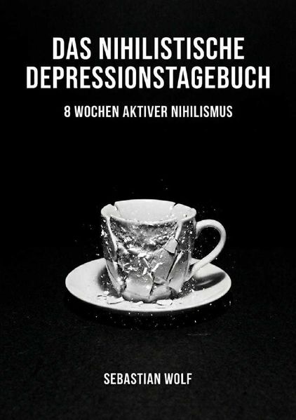 Das nihilistische Depressionstagebuch