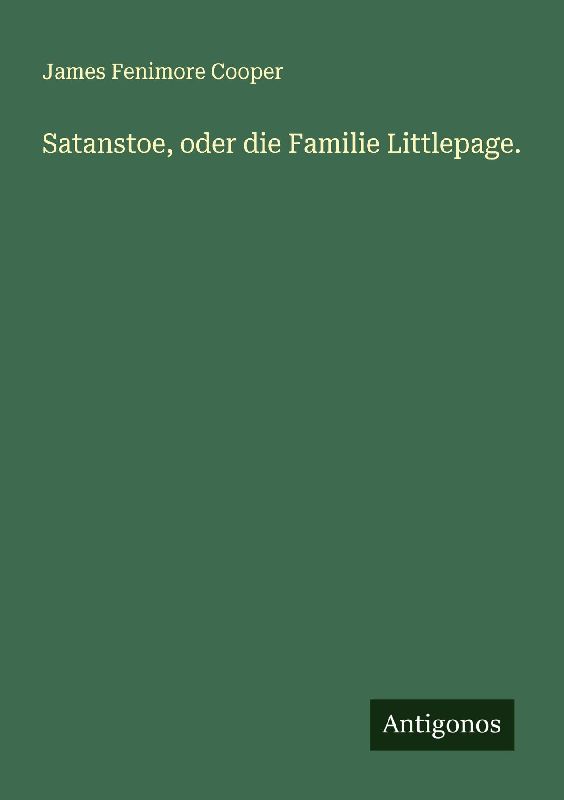 Satanstoe, oder die Familie Littlepage.
