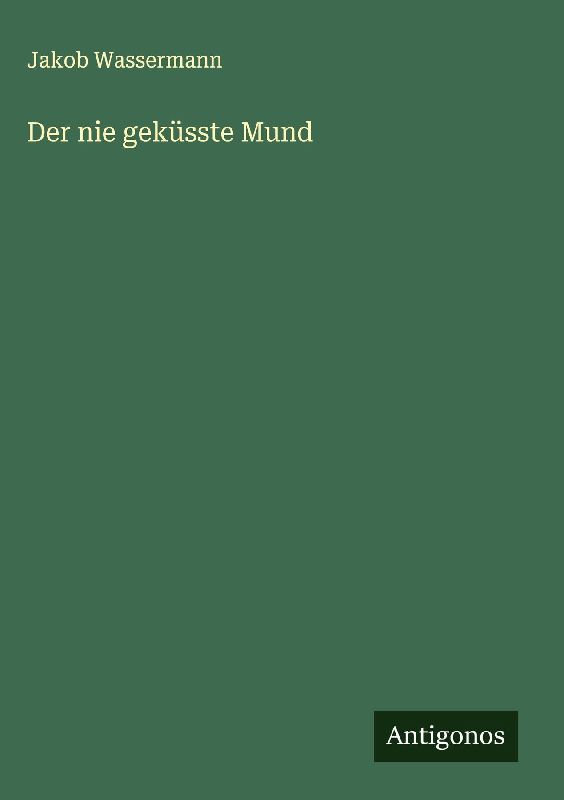Der nie geküsste Mund