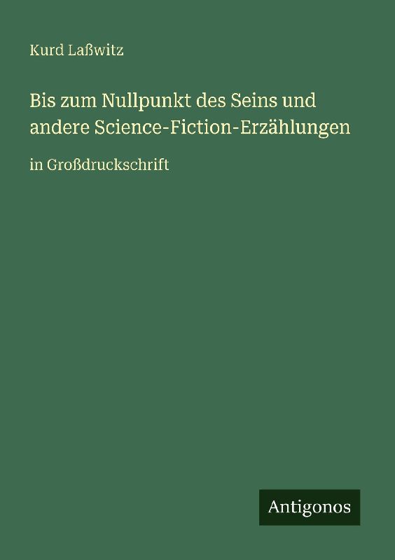 Bis zum Nullpunkt des Seins und andere Science-Fiction-Erzählungen
