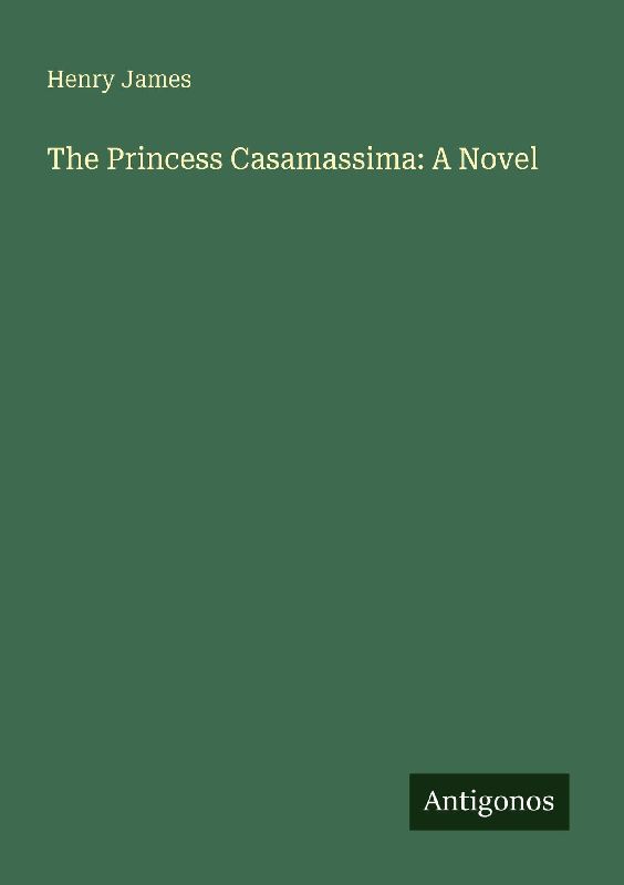 The Princess Casamassima: A Novel
