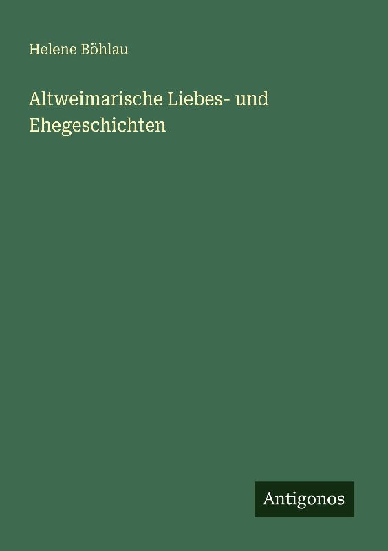 Altweimarische Liebes- und Ehegeschichten
