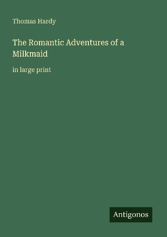 The Romantic Adventures of a Milkmaid