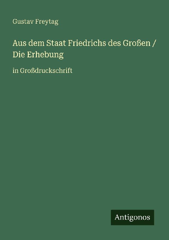 Aus dem Staat Friedrichs des Großen / Die Erhebung