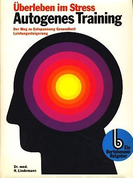 Überleben im Stress - Autogenes Training.