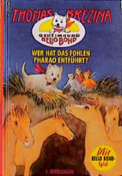 Geheimhund Bello Bond / Wer hat das Fohlen Pharao entführt?