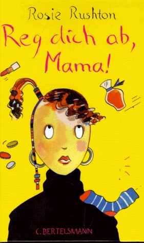 Reg' Dich ab, Mama!