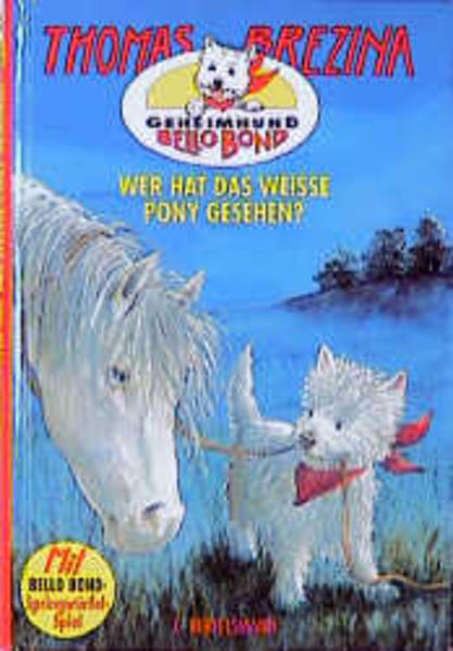Geheimhund Bello Bond / Wer hat das weisse Pony gesehen?
