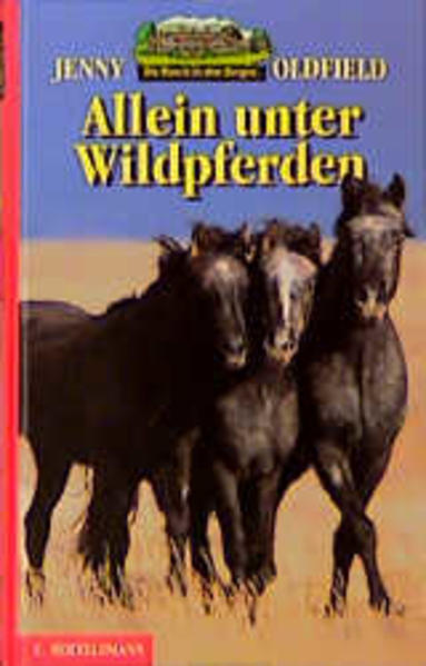 Die Ranch in den Bergen / Allein unter Wildpferden