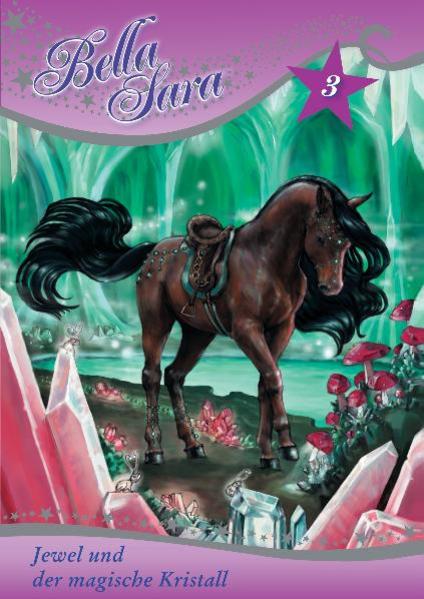 Bella Sara - Jewel und der magische Kristall