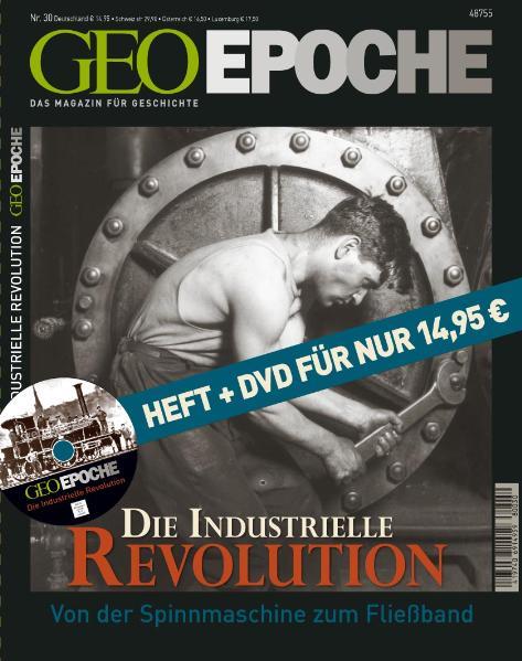 GEO Epoche (mit DVD) / Die Industrielle Revolution
