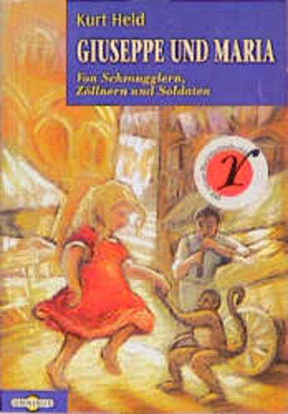 Guiseppe und Maria / Von Schmugglern, Zöllnern und Soldaten