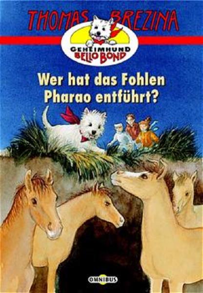 Geheimhund Bello Bond / Wer hat das Fohlen Pharao entführt?