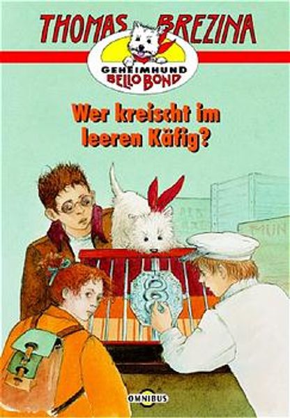 Geheimhund Bello Bond / Wer kreischt im leeren Käfig?
