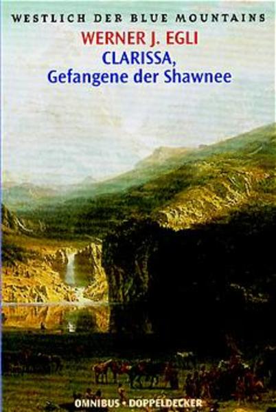 Westlich der Blue Mountains /Clarissa, Gefangene der Shawnee