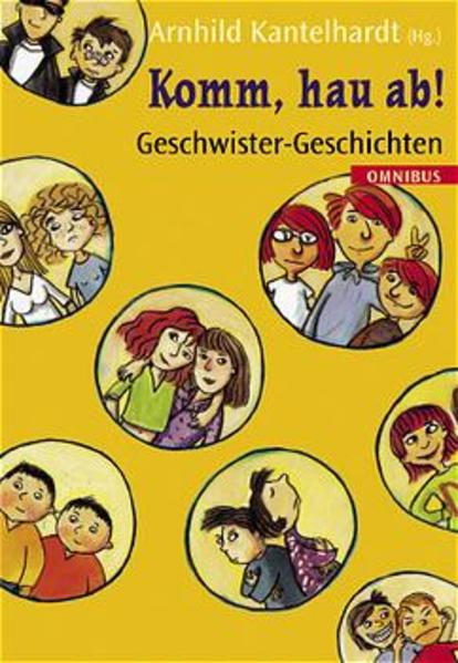 Komm, hau ab! Geschwister-Geschichten