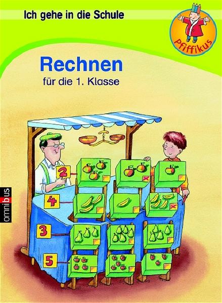 Ich gehe in die Schule - Rechnen für die 1. Klasse