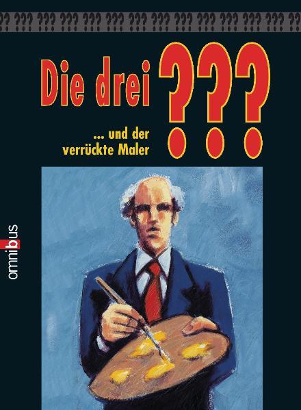Die 3 Fragezeichen / Die drei ??? und der verrückte Maler