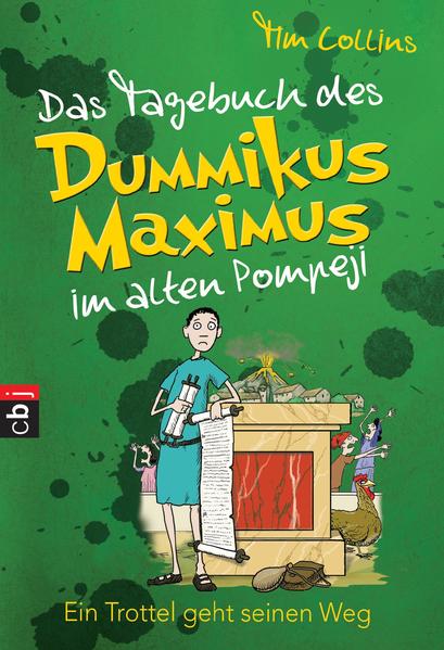 Das Tagebuch des Dummikus Maximus im alten Pompeji – Ein Trottel geht seinen Weg