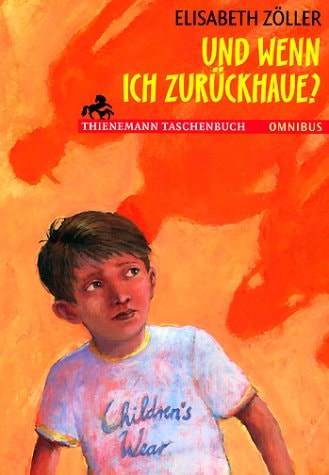 Und wenn ich zurückhaue? ( Ab 10 J.).