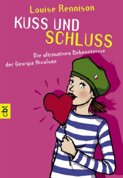 Kuss und Schluss - Die ultimativen Bekenntnisse der Georgia Nicolson