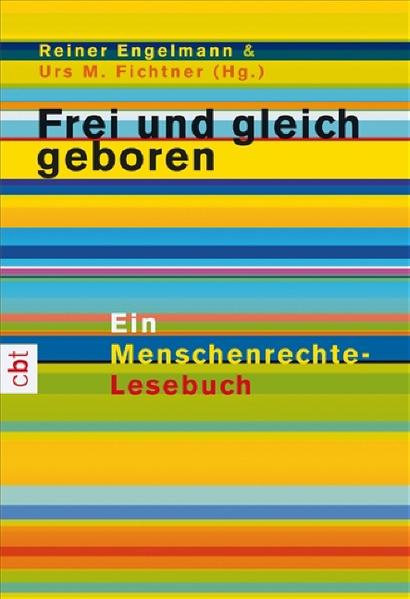 Frei und gleich geboren.Ein Menschenrechte-Lesebuch
