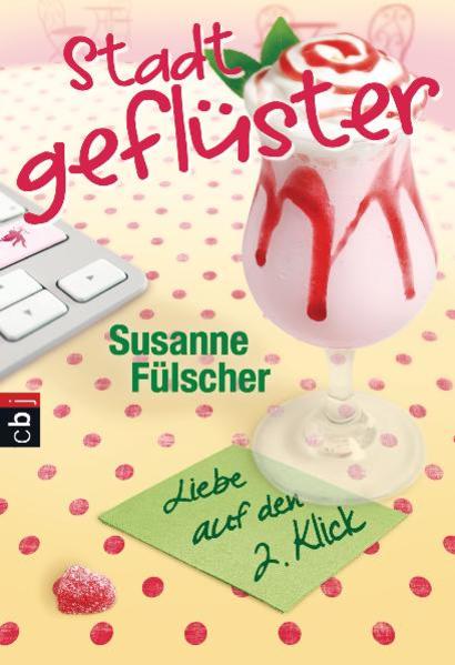 Stadtgeflüster 3 - Liebe auf den zweiten Klick