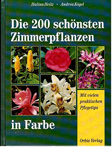 Die 200 schönsten Zimmerpflanzen in Farbe