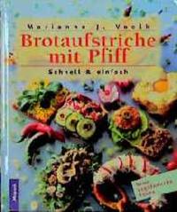 Brotaufstriche mit Pfiff - Schnell & einfach