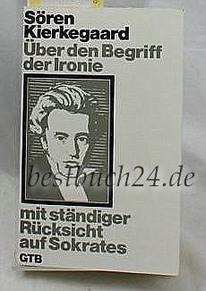 Gesammelte Werke / Über den Begriff der Ironie mit ständiger Rücksicht auf Sokrates