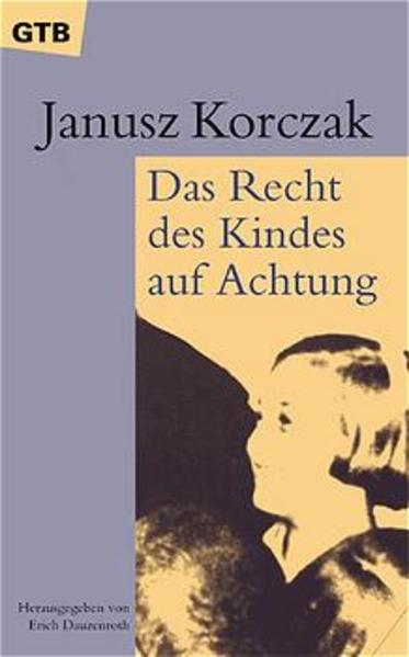 Das Recht des Kindes auf Achtung. Fröhliche Pädagogik