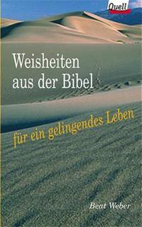 Weisheiten aus der Bibel für ein gelingendes Leben