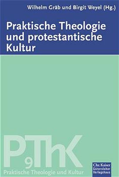 Praktische Theologie und protestantische Kultur