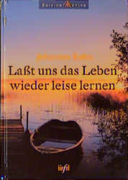 Lasst uns das Leben wieder leise lernen