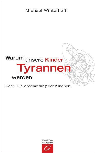 Warum unsere Kinder Tyrannen werden