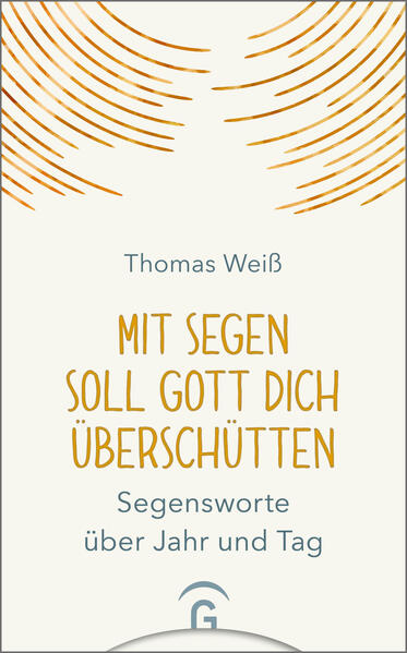 Mit Segen soll Gott dich überschütten