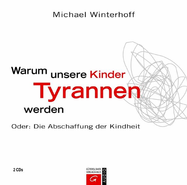 Warum unsere Kinder Tyrannen werden