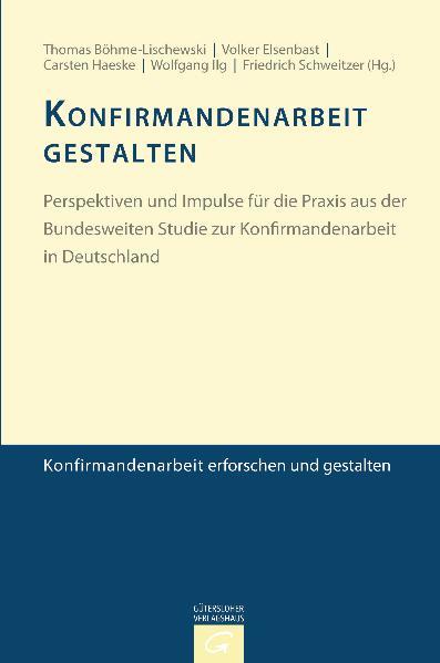 Konfirmandenarbeit erforschen und gestalten / Konfirmandenarbeit gestalten