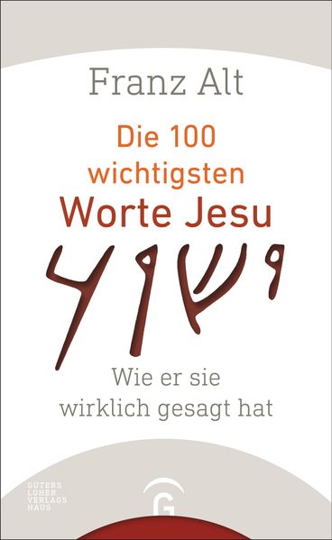 Die 100 wichtigsten Worte Jesu