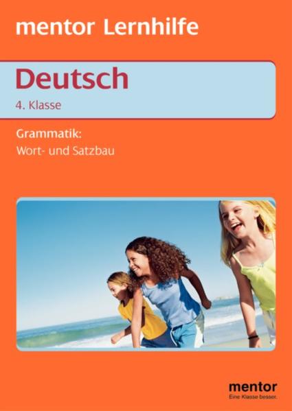 Deutsch, 4. Klasse, Grammatik: Wort- und Satzbau