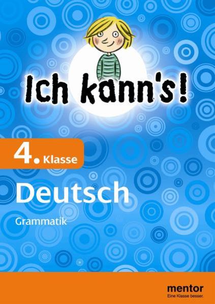 Ich kann's! 4. Klasse Deutsch: Grammatik