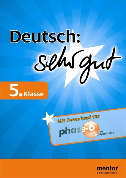 Deutsch: sehr gut, 5. Klasse - Buch mit Download für phase-6