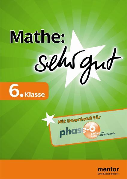 Mathe: sehr gut, 6. Klasse - Buch mit Download für phase-6