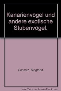 Kanarienvögel und andere exotische Stubenvögel