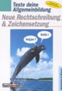 Teste deine Allgemeinbildung: Neue Rechtschreibung & Zeichensetzung